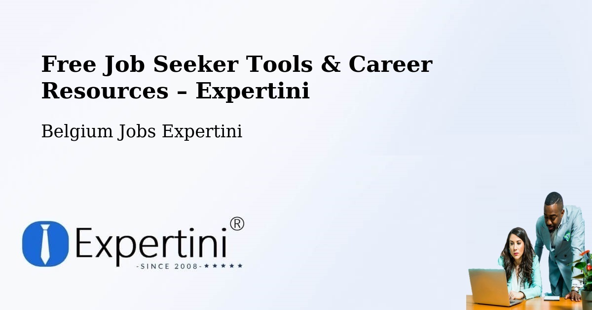 Free Job Seeker Tools & Career Resources – Liège - Liège, Belgium Jobs Expertini